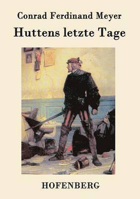 Huttens letzte Tage (h�ftad)