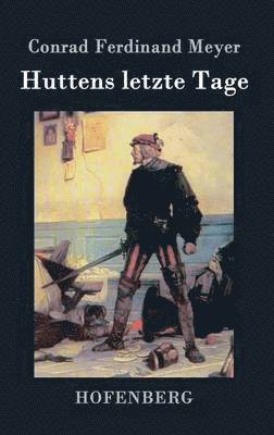 Huttens letzte Tage (inbunden)