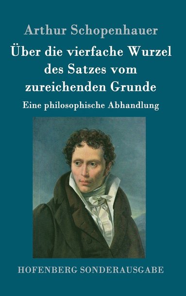 Über die vierfache Wurzel des Satzes vom zureichenden Grunde (inbunden)