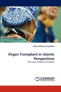 Organ Transplant in Islamic Perspectives (häftad)