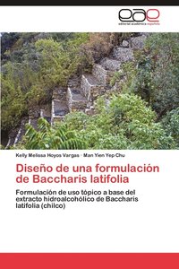 Diseno de Una Formulacion de Baccharis Latifolia (hftad)