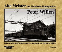 Alte Meister der Eisenbahn-Photographie: Peter Willen (inbunden)