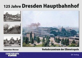 125 Jahre Dresden Hauptbahnhof (inbunden)