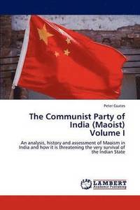The Communist Party of India (Maoist) Volume I (hftad)