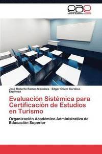 Evaluacion Sistemica para Certificacion de Estudios en Turismo (häftad)