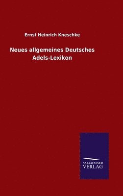 Neues allgemeines Deutsches Adels-Lexikon (inbunden)