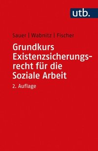 Grundkurs Existenzsicherungsrecht für die Soziale Arbeit (e-bok)