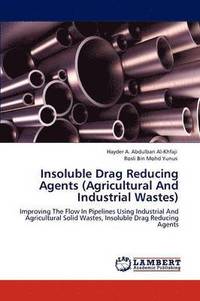 Insoluble Drag Reducing Agents (Agricultural And Industrial Wastes) (hftad)
