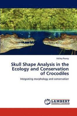 Skull Shape Analysis in the Ecology and Conservation of Crocodiles (hftad)
