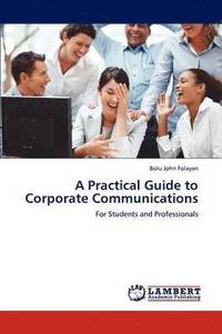A Practical Guide to Corporate Communications (häftad)