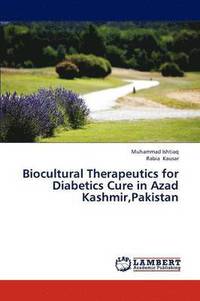 Biocultural Therapeutics for Diabetics Cure in Azad Kashmir, Pakistan (hftad)