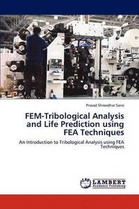 FEM-Tribological Analysis and Life Prediction using FEA Techniques (hftad)