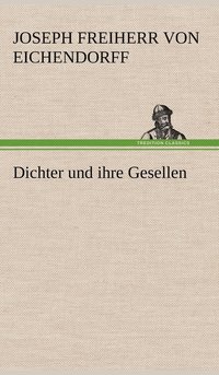 Dichter Und Ihre Gesellen (inbunden)