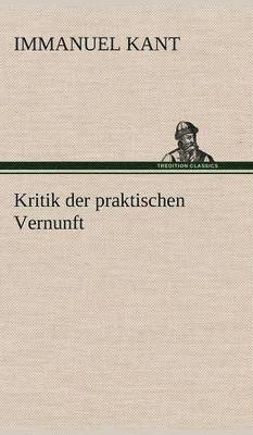 Kritik der praktischen Vernunft (inbunden)