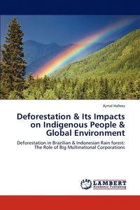 Deforestation & Its Impacts on Indigenous People & Global Environment (hftad)