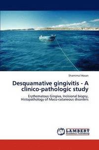 Desquamative Gingivitis - A Clinico-Pathologic Study (häftad)
