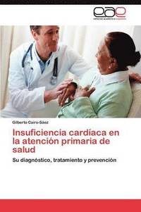 Insuficiencia Cardiaca En La Atencion Primaria de Salud (häftad)