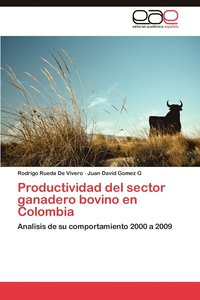 Productividad del Sector Ganadero Bovino En Colombia (hftad)