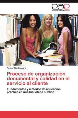 Proceso de organizacin documental y calidad en el servicio al cliente (hftad)