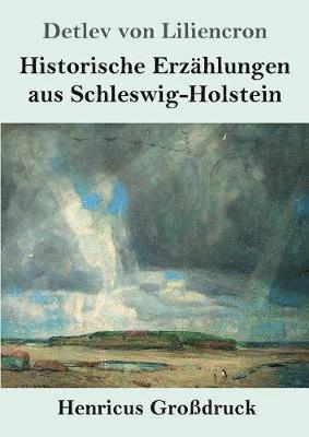 Historische Erzhlungen aus Schleswig-Holstein (Grodruck) (hftad)