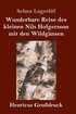 Wunderbare Reise des kleinen Nils Holgersson mit den Wildgnsen (Grodruck)