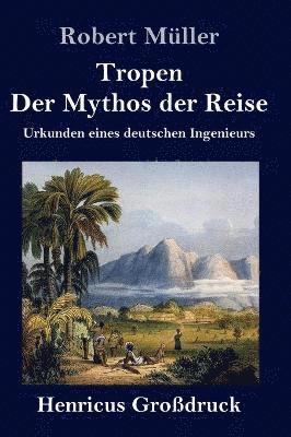 Tropen. Der Mythos der Reise (Gro�druck) (inbunden)
