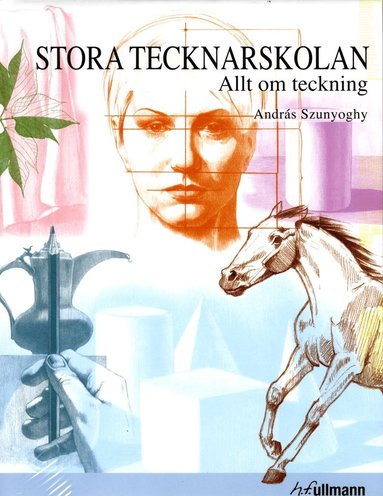 Stora tecknarskola : allt om teckning (häftad)