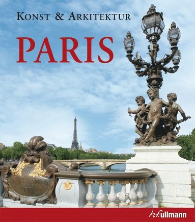 Konst & arkitektur : Paris (inbunden)