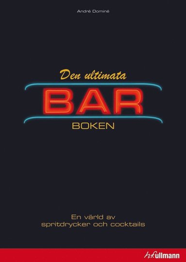 Den ultimata barboken : en vrld av spritdrycker och cocktails (inbunden)