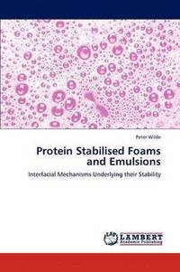 Protein Stabilised Foams and Emulsions (hftad)