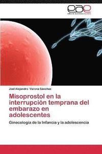 Misoprostol En La Interrupcion Temprana del Embarazo En Adolescentes (häftad)