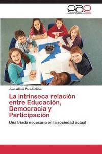 La Intrinseca Relacion Entre Educacion, Democracia y Participacion (häftad)