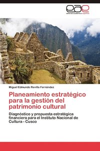 Planeamiento Estrategico Para La Gestion del Patrimonio Cultural (hftad)