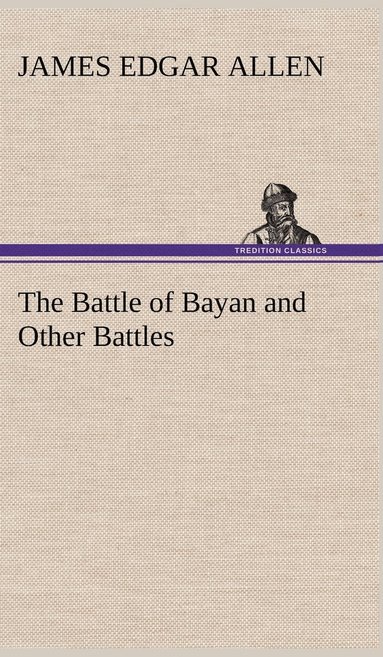 Battle of Bayan and Other Battles (inbunden)