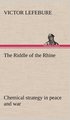 Riddle of the Rhine; chemical strategy in peace and war