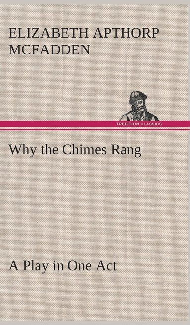Why the Chimes Rang (inbunden)