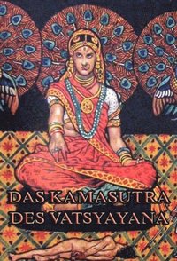 Das Kamasutra des Vatsyayana (e-bok)