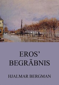 Eros'' Begrÿbnis (e-bok)