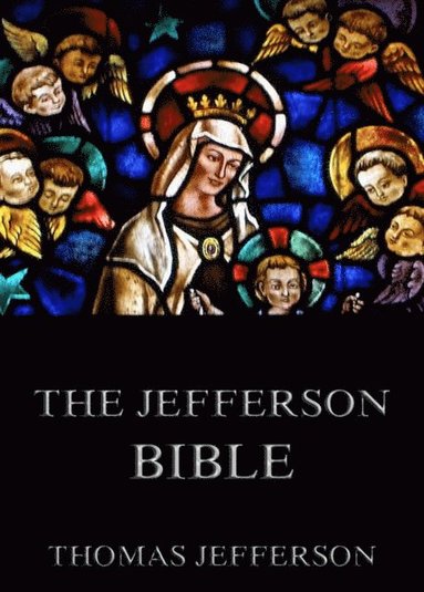 Jefferson Bible - Life And Morals Of Jesus Of Nazareth (pocket)