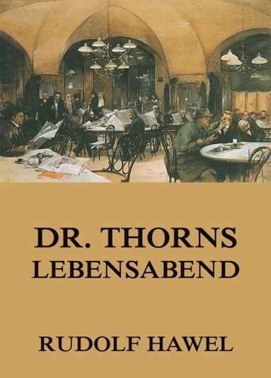 Dr. Thorns Lebensabend (e-bok)