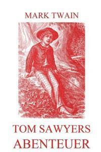 Tom Sawyers Abenteuer: Illustrierte Ausgabe (häftad)