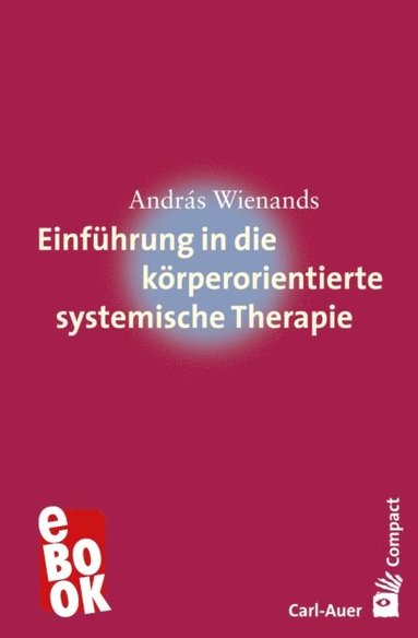 EinfÃ¼hrung in die kÃ¶rperorientierte systemische Therapie