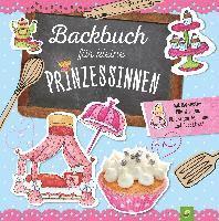 Backbuch f�r kleine Prinzessinnen ab 5 Jahren (h�ftad)