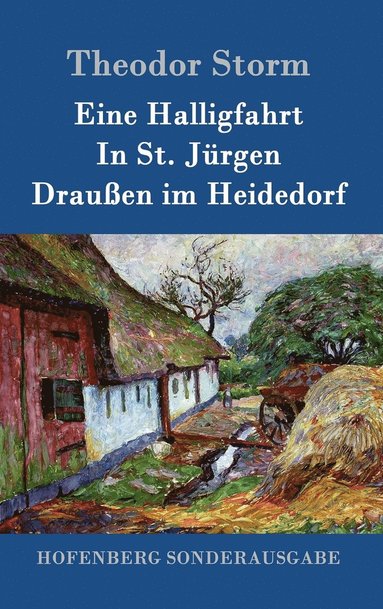 Eine Halligfahrt / In St. Jrgen / Drauen im Heidedorf (inbunden)