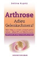 Arthrose - Adieu Gelenkschmerz (inbunden)