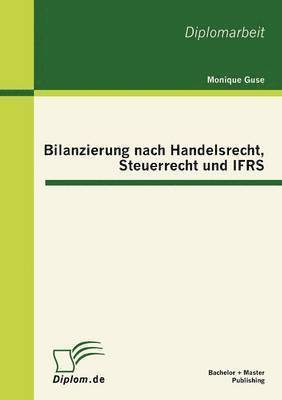 Bilanzierung nach Handelsrecht, Steuerrecht und IFRS (inbunden)