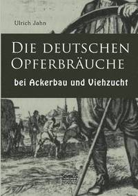 Die deutschen Opferbruche bei Ackerbau und Viehzucht (hftad)