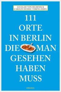 111 Orte in Berlin, die man gesehen haben muss (e-bok)