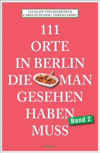 111 Orte in Berlin, die man gesehen haben muss Band 2 (e-bok)