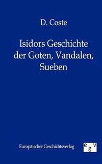 Isidors Geschichte Der Goten, Vandalen, Sueben (hftad)